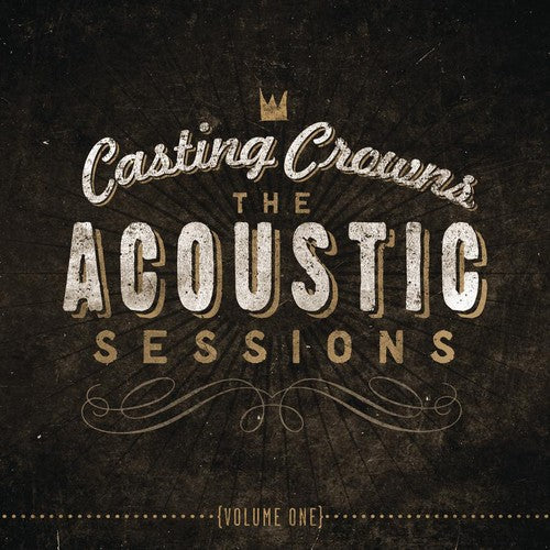 Casting Crowns: The Acoustic Sessions, Vol. 1 \ CD