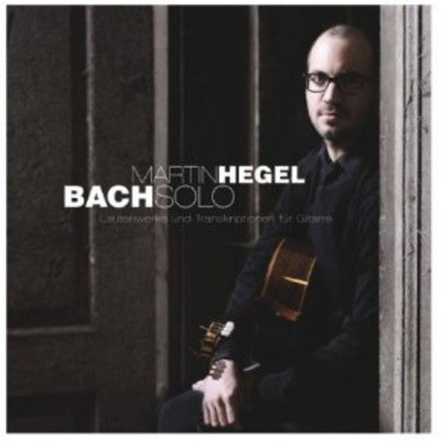 Martin Hegel: Bach Solo \ CD