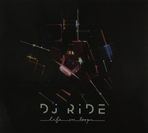 DJ Ride: Life in Loops \ CD