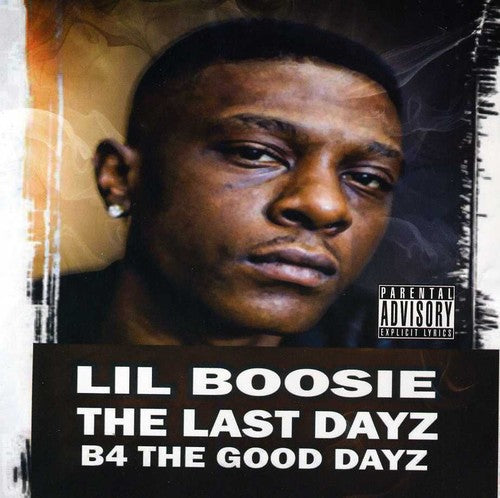Lil' Boosie: Last Dayz B4 the Good Dayz \ CD
