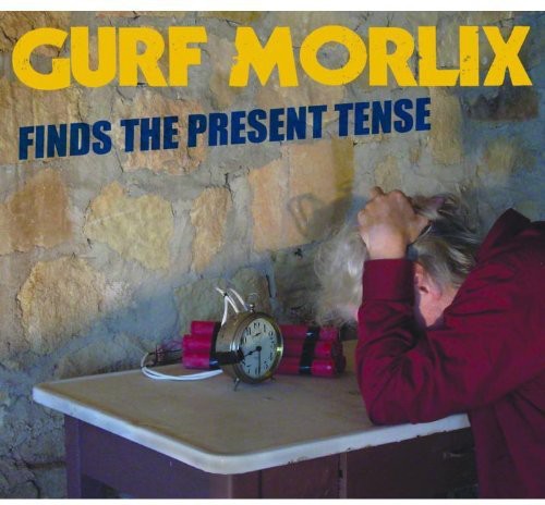 Gurf Morlix: Gurf Morlix Finds the Present Tense \ CD