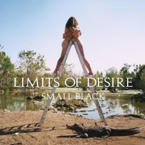 Small Black- Limits of Desire - VINYL