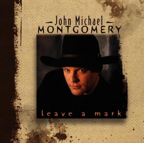 John Michael Montgomery: Leave a Mark \ CD