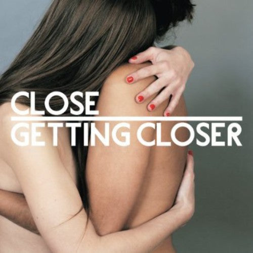 Close: Getting Closer \ LP