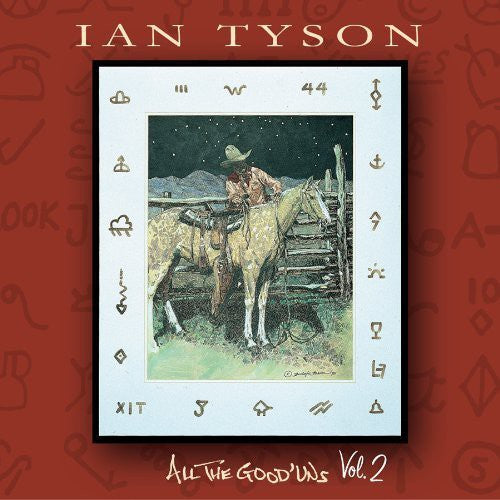 Ian Tyson: All The Good Uns, Vol. 2 \ CD