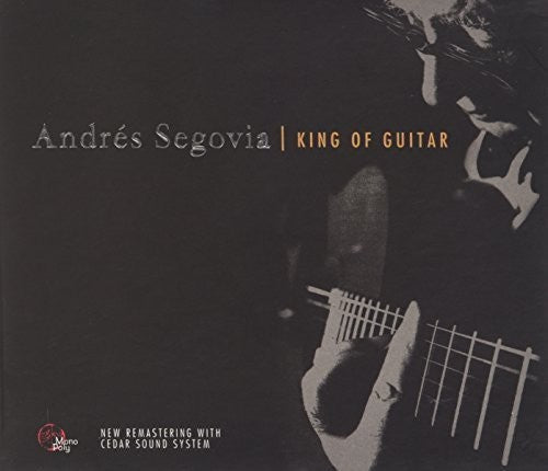 Andrés Segovia: King of Guitar \ CD