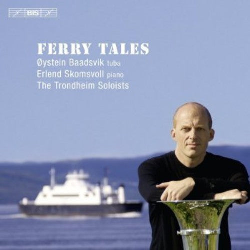 Trondheim Soloists (Trondheimsolistene): Ferry Tales \ CD