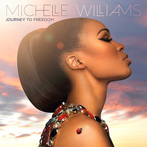 Michelle Williams: Journey to Freedom \ CD