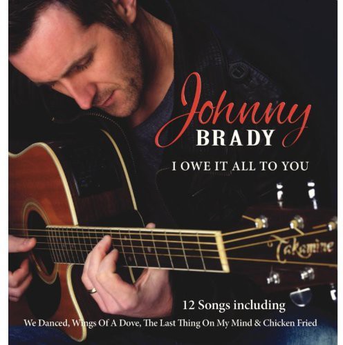 Johnny Brady: I Owe It All to You \ CD