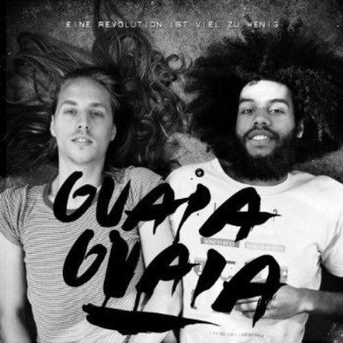 Guaia Guaia: Eine Revolution Ist Viel Zu Wenig \ CD