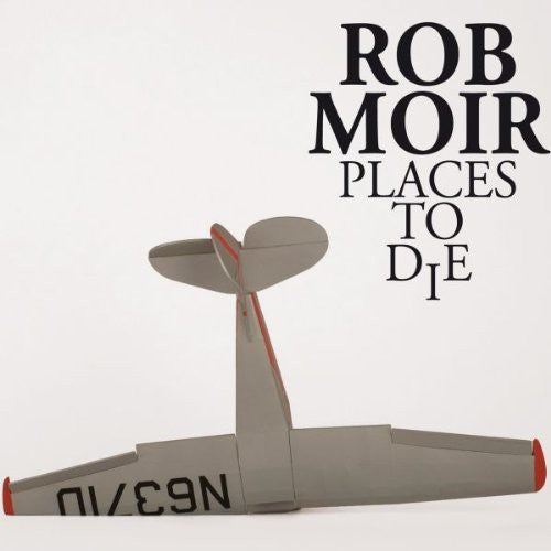 Rob Moir: Places to Die \ LP