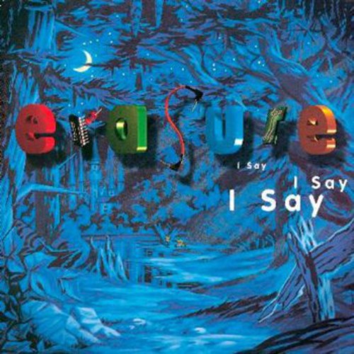 Erasure: I Say I Say I Say \ CD