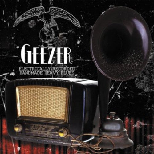 Geezer: Electrically Recorded Handmade Heavy Blues \ CD