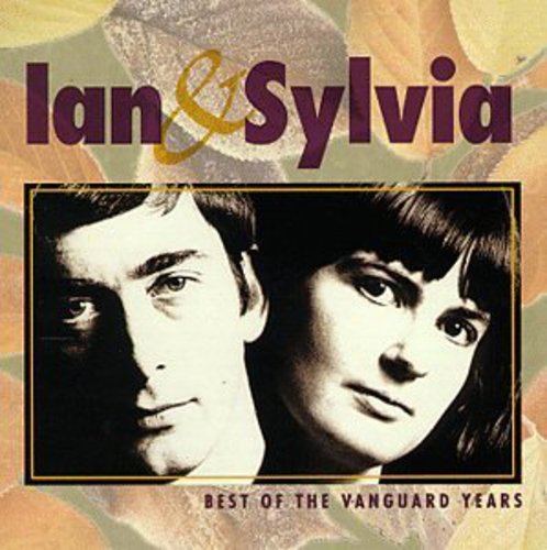 Ian & Sylvia: Best of the Vanguard Years \ CD