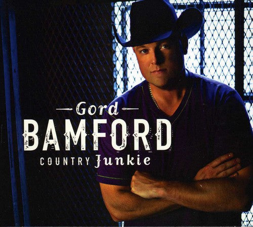 Gord Bamford: Country Junkie \ CD