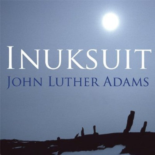 Inuksuit Ensemble: Adamsinuksuit \ CD