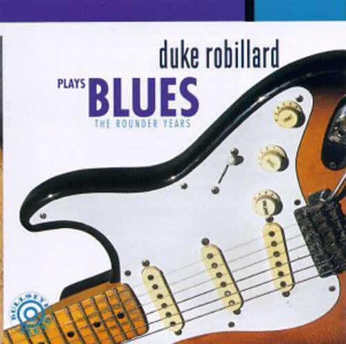 Duke Robillard: Plays Blues: Rounder Years \ CD
