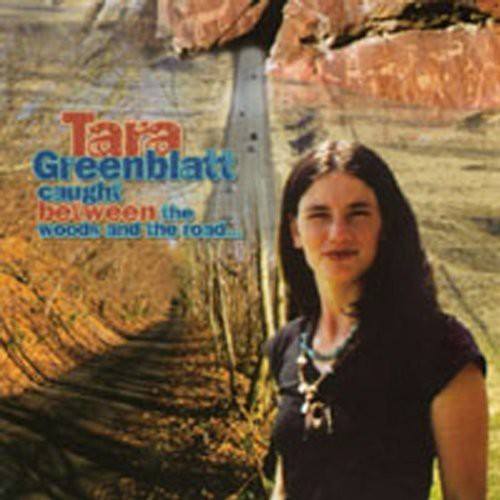 Tara Greenblatt: Caught Between the Woods & the Road \ CD