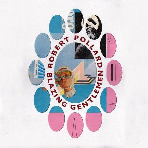 Robert Pollard- Blazing Gentlemen - VINYL