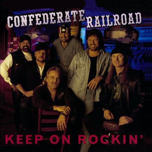 Confederate Railroad: Keep on Rockin \ CD