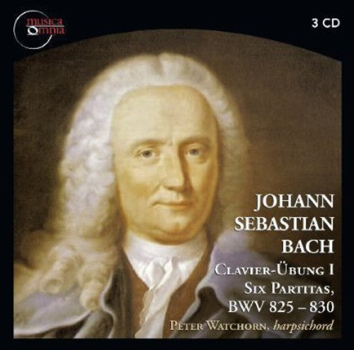 Peter Watchorn: Clavier-Ubung I / Six Partitas / BWV 825 - 830 \ CD