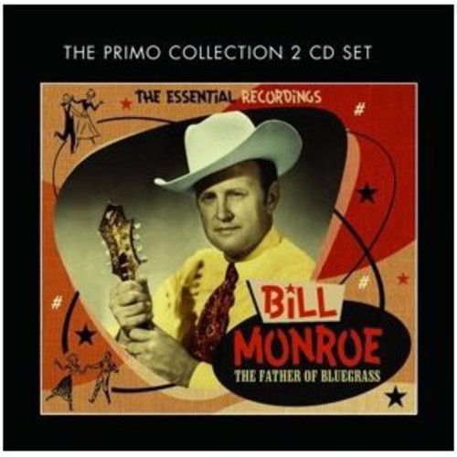 Bill Monroe: Father of Bluegrass: The Essential Recordings \ CD