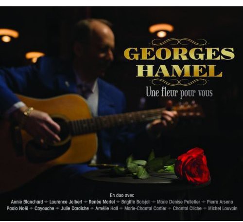 Georges Hamel: Une Fleur Pour Vous \ CD