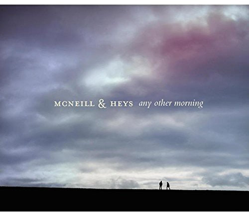 McNeill & Heys: Any Other Morning \ CD
