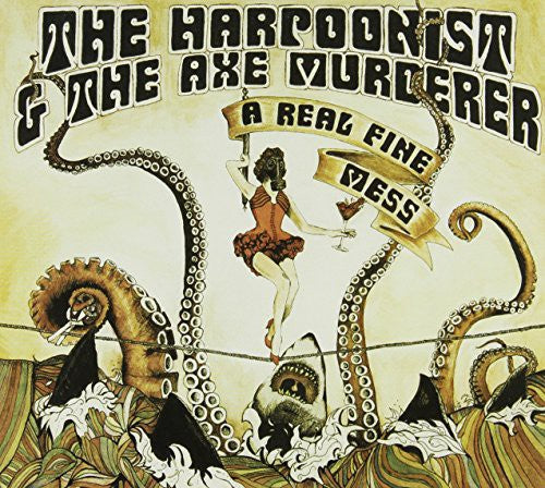 The Harpoonist & the Axe Murderer: Real Fine Mess \ CD