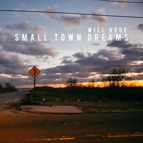 Will Hoge: Small Town Dreams \ CD
