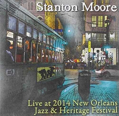Stanton Moore: Live at Jazz Fest 2014 - CD