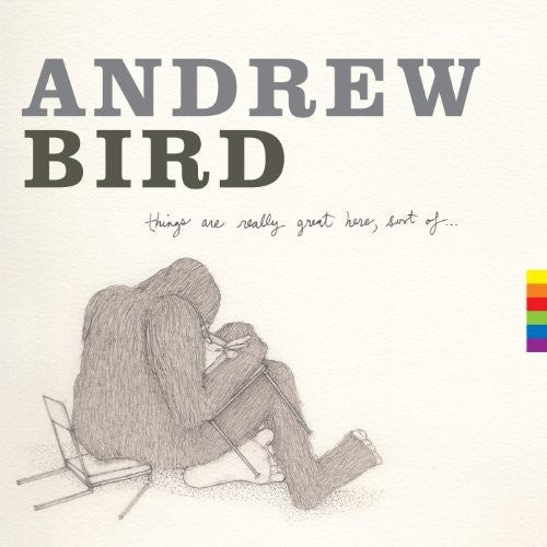 Andrew Bird- Things Are Really Great Here Sort of - VINYL