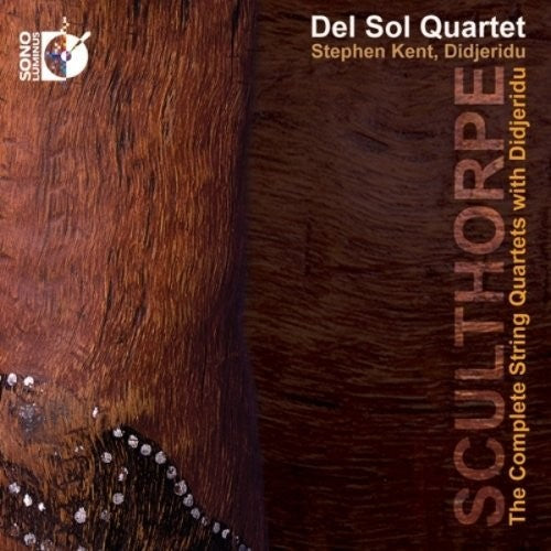 Sculthorpe / Del Sol String Qrt / Kent: Comp STR QRTS with Didjeridu \ CD