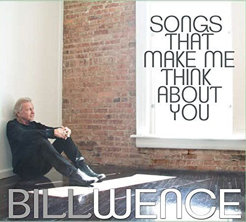 Bill Wence: Songs That Make Me Think About You \ CD