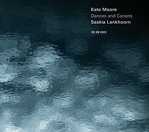 Saskia Lankhoorn: Kate Moore: Dances & Canons \ CD