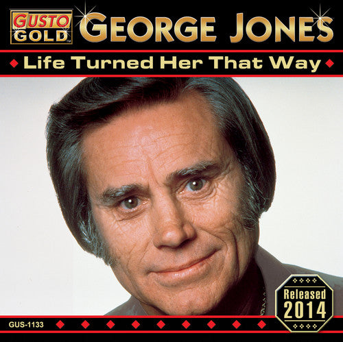 George Jones: Life Turned Her That Way \ CD