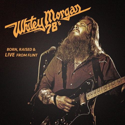 Whitey Morgan & the 78's: Born Raised & Live from Flint \ LP