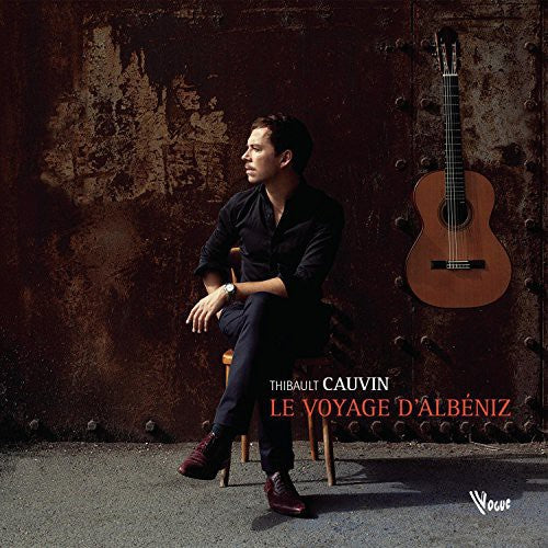 Thibault Cauvin: Le Voyage D'albeniz \ CD