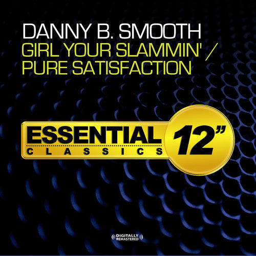 Danny B Smooth: Girl Your Slammin / Pure Satisfaction \ CD