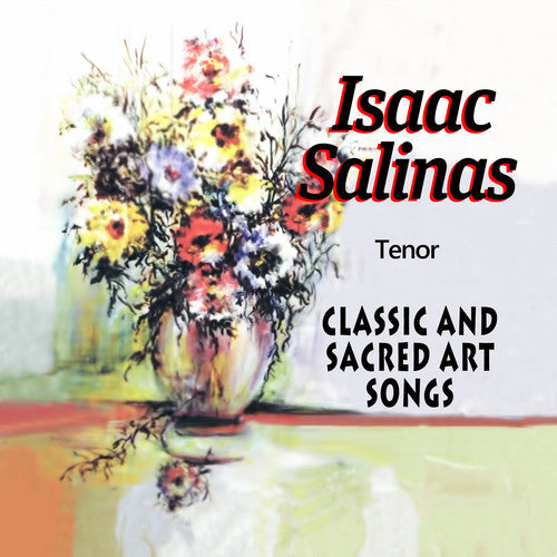 Isaac Salinas: Classic & Sacred Art Songs \ CD