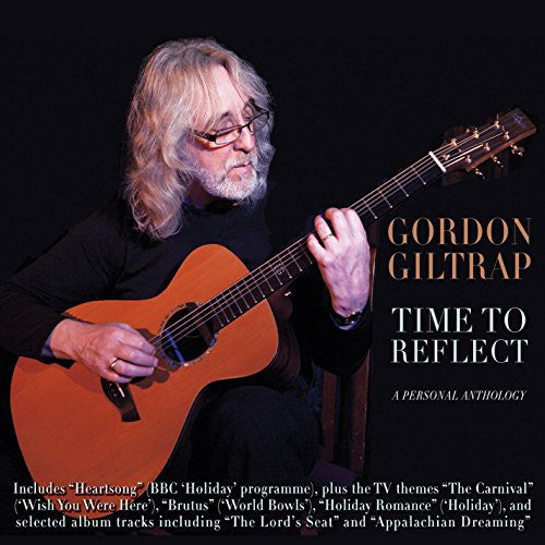 Gordon Giltrap: Time to Reflect: A Personal Anthology \ CD