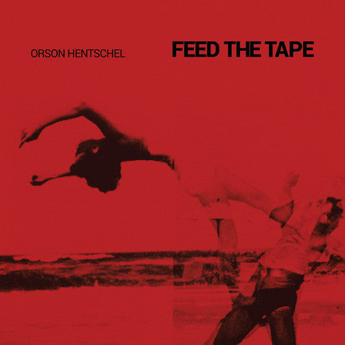 Orson Hentschel: Feed the Tape \ CD