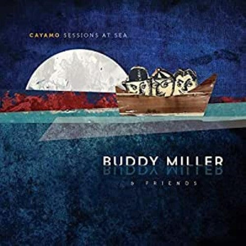 Buddy Miller: Cayamo Sessions at Sea \ LP