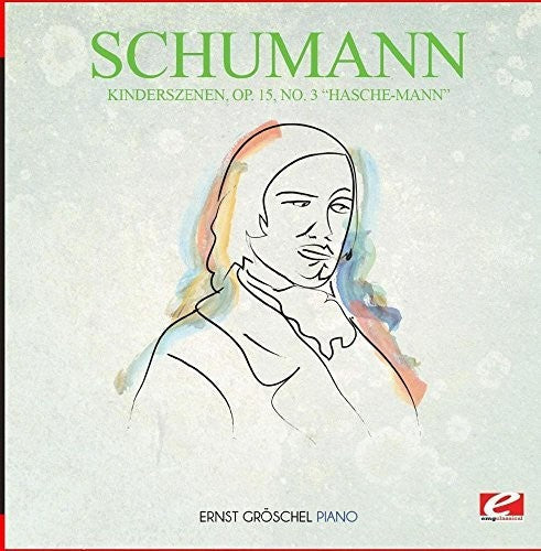 Schumann: Kinderszenen Op. 15 No. 3 Hasche-Mann \ CD
