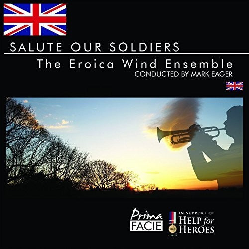 Eroica Wind Ensemble: Salute Our Soldiers \ CD