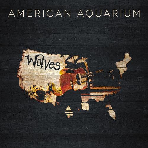 American Aquarium- Wolves - VINYL