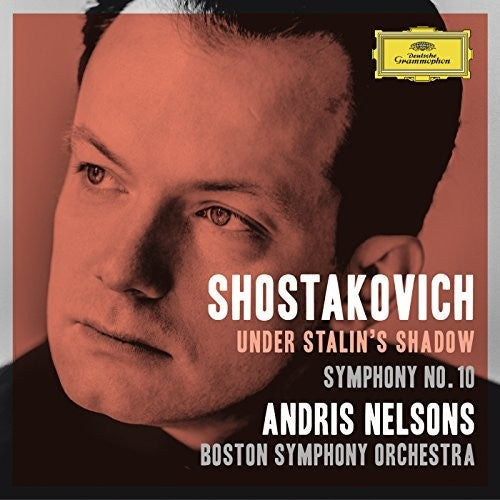 Shostakovich / Nelsons / Boston Symphony Orchestra: Under Stalin's Shadow - Symphony No 10 \ CD
