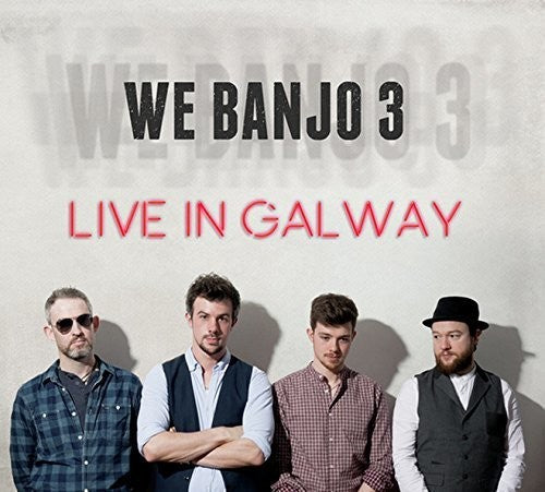 We Banjo 3: We Banjo 3 Live in Galway \ CD