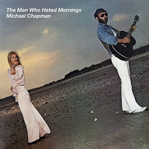 Michael Chapman: Man Who Hated Mornings \ CD