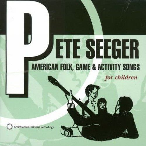 Pete Seeger: American Folk, Game and Activity Songs For Children \ CD